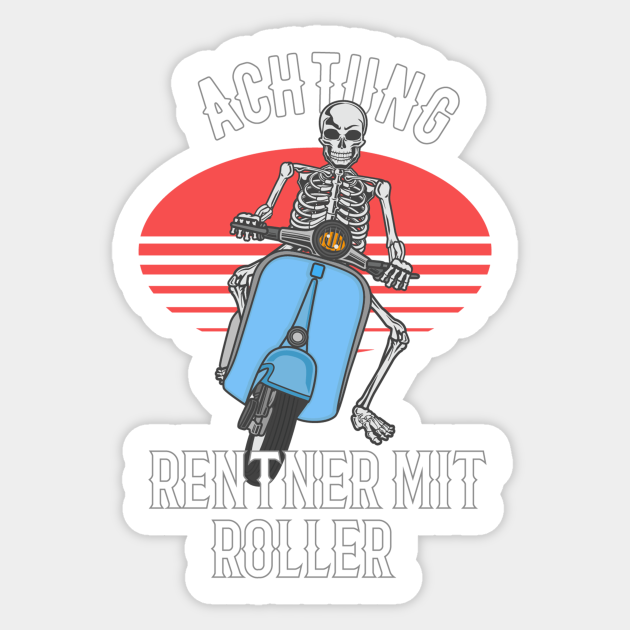 Achtung Rentner mit Roller Rollerfahrer Spruch Rentner Roller Spruch